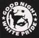 Zum Kapuzen-Longsleeve "Good Night White Pride - Oma" für 18,00 € gehen.