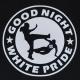 Zum Kapuzen-Longsleeve "Good night white pride (dünner Rand)" für 18,00 € gehen.