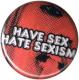 Zur Artikelseite von "Have Sex Hate Sexism", 37mm Magnet-Button für 2,50 €