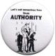 Zur Artikelseite von "Let´s cut ourselves free from authority", 37mm Magnet-Button für 2,50 €
