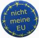 Zur Artikelseite von "nicht meine EU", 37mm Magnet-Button für 2,50 €