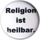Zur Artikelseite von "Religion ist heilbar.", 37mm Magnet-Button für 2,50 €