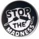 Zur Artikelseite von "Stop the Madness", 37mm Magnet-Button für 2,50 €