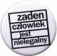 Zur Artikelseite von "Zaden Czlowiek jest nielegalny", 37mm Magnet-Button für 2,50 €