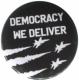 Zur Artikelseite von "Democracy we deliver", 50mm Magnet-Button für 3,00 €