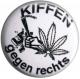 Zur Artikelseite von "Kiffen gegen Rechts", 50mm Magnet-Button für 3,00 €