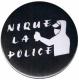 Zur Artikelseite von "Nique La Police", 50mm Magnet-Button für 3,00 €
