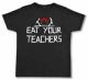 Fairtrade T-Shirt: Eat your teachers