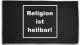 Zur Artikelseite von "Religion ist heilbar!", Fahne / Flagge (ca. 150x100cm) für 25,00 €