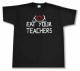 T-Shirt: Eat your teachers