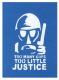 Too many Cops - Too little Justice (weiß/blau)