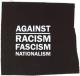 Against Racism, Fascism, Nationalism (weiß/schwarz)