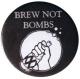 Zur Artikelseite von "Brew not Bombs (schwarz)", 50mm Button für 1,40 €