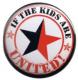 Zur Artikelseite von "If the kids are united (schwarz/roter Stern)", 50mm Button für 1,40 €