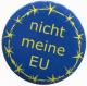 Zur Artikelseite von "nicht meine EU", 50mm Button für 1,40 €