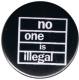 Zur Artikelseite von "No one is illegal (weiß/schwarz)", 50mm Button für 1,40 €