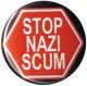 Zur Artikelseite von "Stop Naziscum", 50mm Button für 1,40 €