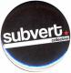 Zur Artikelseite von "Subvert Collective", 50mm Button für 1,36 €