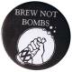 Zur Artikelseite von "Brew not Bombs (schwarz)", 25mm Button für 0,90 €