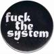 Zur Artikelseite von "Fuck the System", 25mm Button für 0,90 €