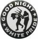 Zur Artikelseite von "Good night white pride - Stuhl", 25mm Button für 0,90 €