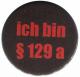 Zur Artikelseite von "Ich bin § 129a", 25mm Button für 0,90 €