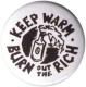 Zur Artikelseite von "keep warm - burn out the rich", 25mm Button für 0,90 €