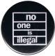 Zur Artikelseite von "No one is illegal (weiß/schwarz)", 25mm Button für 0,90 €