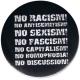 Zur Artikelseite von "No Racism! No Antisemitism! No Sexism! No Fascism! No Capitalism! No Homophobia! No Discussion", 25mm Button für 0,90 €
