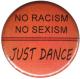 Zur Artikelseite von "No Racism no Sexism just Dance", 25mm Button für 0,90 €
