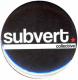 25mm Button: Subvert Collective