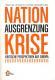 Zur Artikelseite von Sebastian Friedrich und Patrick Schreiner (Hrsg.): "Nation  Ausgrenzung  Krise", Buch für 18,00 €