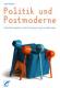 Zur Artikelseite von Jens Kastner: "Politik und Postmoderne", Buch für 30,00 €