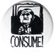 Zur Artikelseite von "Consume!", 25mm Magnet-Button für 2,00 €