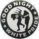 Zur Artikelseite von "Good night white pride - Stuhl", 25mm Magnet-Button für 2,00 €