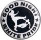 Zur Artikelseite von "Good night white pride (weiß/schwarz)", 25mm Magnet-Button für 2,00 €