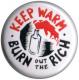 Zur Artikelseite von "keep warm - burn out the rich (bunt)", 25mm Magnet-Button für 2,00 €