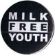 Zur Artikelseite von "Milk Free Youth", 25mm Magnet-Button für 2,00 €