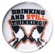 Zur Artikelseite von "drinking and still thinking", 37mm Button für 1,00 €