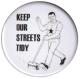 Zur Artikelseite von "Keep our streets tidy", 37mm Button für 1,10 €