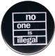 Zur Artikelseite von "No one is illegal (weiß/schwarz)", 37mm Button für 1,10 €