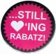 Zur Artikelseite von "Still loving Rabatz!", 37mm Button für 1,10 €