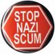 Zur Artikelseite von "Stop Naziscum", 37mm Button für 1,10 €