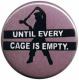 Zur Artikelseite von "Until every cage is empty (lila)", 37mm Button für 1,10 €