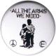 Zum 25mm Magnet-Button "All the Arms we need" für 2,00 € gehen.