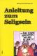 Zum Buch "Anleitung zum Seligsein" von Michael Schmidt-Salomon für 16,00 € gehen.