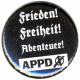 Zum 50mm Magnet-Button "APPD - Frieden! Freiheit! Abenteuer!" für 3,00 € gehen.