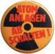 Zum 25mm Button "Atomanlagen abschalten!" für 0,80 € gehen.