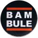 Zum 25mm Button "BAMBULE" für 0,80 € gehen.