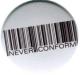 Zum 25mm Magnet-Button "Barcode - Never conform" für 2,00 € gehen.
